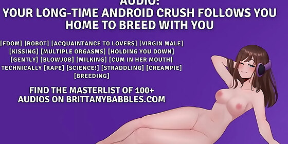 audio your long time android crush follows you home to breed with you