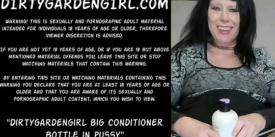 dirtygardengirl big conditioner bottle in pussy