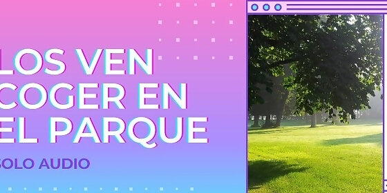los miran coger en el parque audio solo