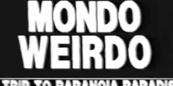 mondo weirdo soundtracked by attualit nera
