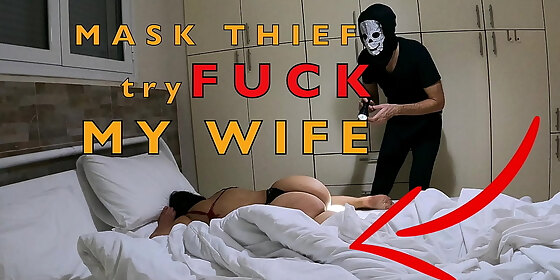 mask robber try to fuck my wife in bedroom