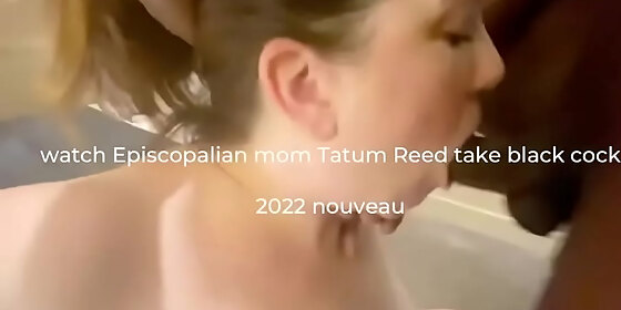 stylish waspy mom blogger tatum reed sucks and fucks a black cock she met off of bumble