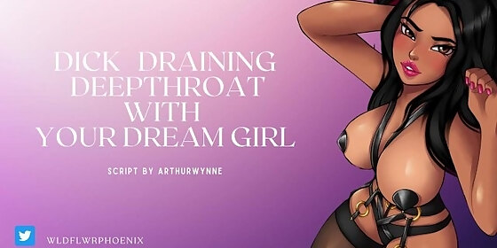 dick draining deepthroat with your dream girl