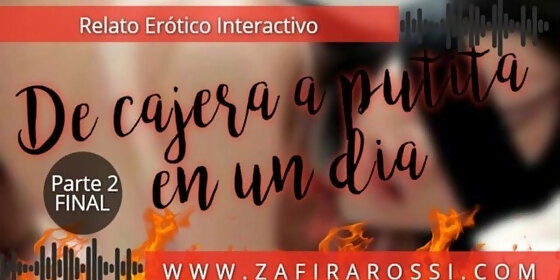 de cajera a putita en un dia parte 2 final hot relato erotico interactivo asmr voz argentina