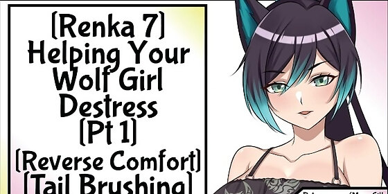 renka 7 helping your wolf girl destress pt 1 reverse comfort tail brushing