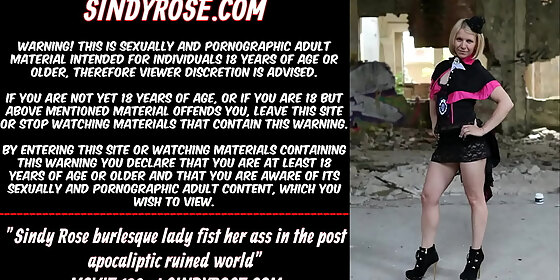 sindy rose burlesque lady fist her ass in the post apocalyptic ruined world