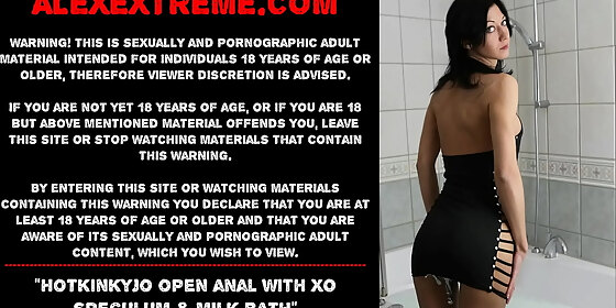 hotkinkyjo open anal with xo speculum milk bath